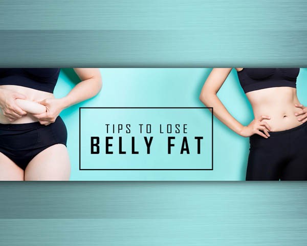 Tips to lose belly fat