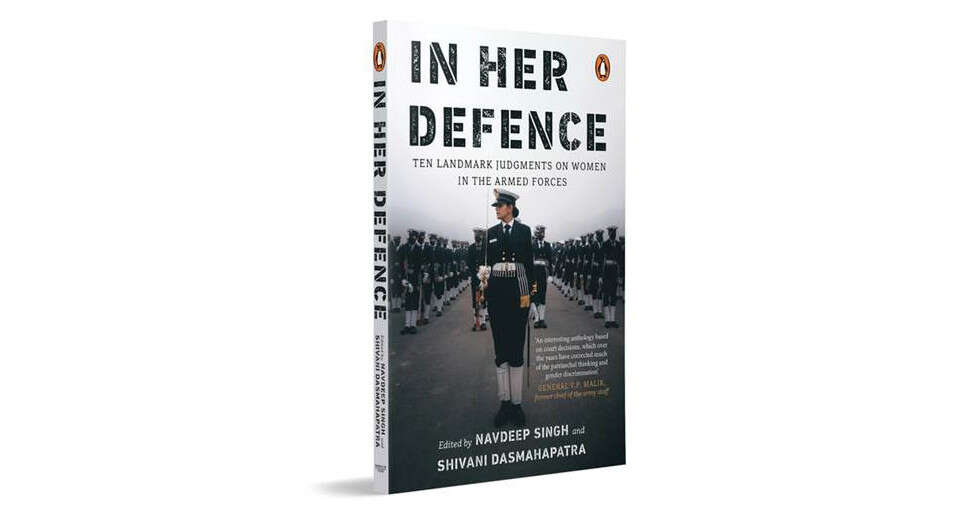 Book Review: In Her Defence – Legal Battles Shaping Women In Armed Forces 