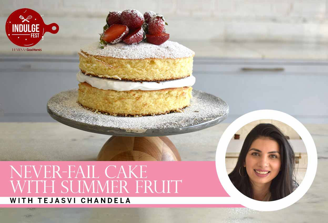 Never-Fail Cake with Summer Fruits with Tejasvi Chandela